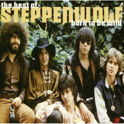Steppenwolf • The Best Of Steppenwolf - Born To Be Wild