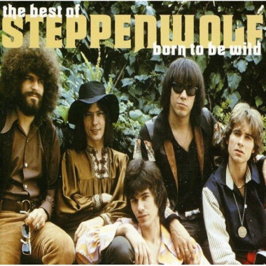 Steppenwolf • The Best Of Steppenwolf - Born To Be Wild