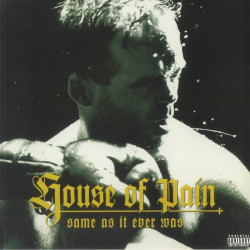 House of Pain Same as It Ever Was • House of Pain Same as It Ever Was