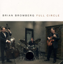 Brian Bromberg Full Circle  • Brian Bromberg Full Circle 