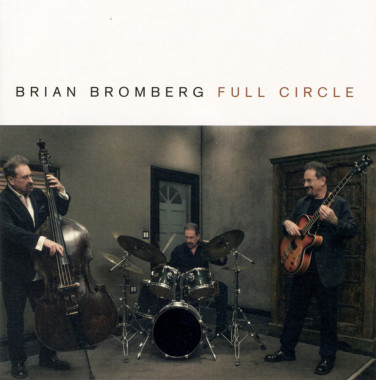 Brian Bromberg Full Circle  • Brian Bromberg Full Circle 