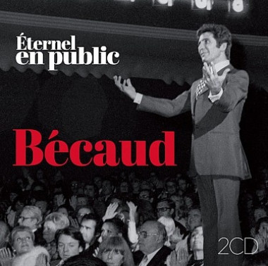 Gilbert Bécaud • Éternel – En Public