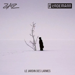 Zaz • Le Jardin Des Larmes (Feat. Till Lindemann) / (Feat. Till Lindemann)