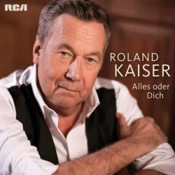 Roland Kaiser • Alles oder dich