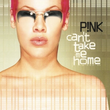 Pink • Can´t Take Me Home