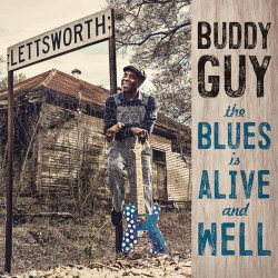 Buddy Guy • The Blues Is Alive And Well