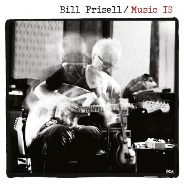 Bill Frisell • Music Is