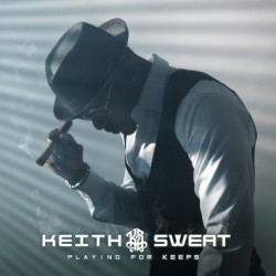 Keith Sweat • Playing For Keeps