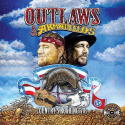 Outlaws & Armadillos Country´s Roaring 70s • Outlaws & Armadillos Country´s Roaring 70s