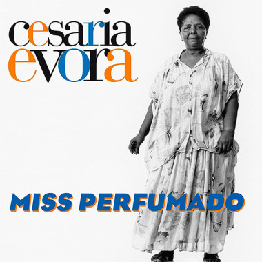 Cesária Évora • Miss Perfumado