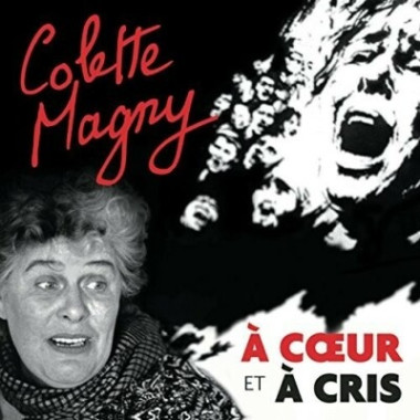 Colette Magny • À cœur et à cris