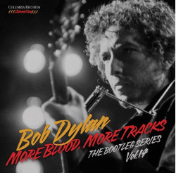 Bob Dylan • More Blood, More Tracks (Bootleg Series 14)