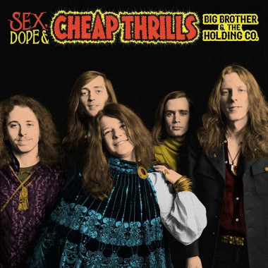 Big Brother & The Holding Company • Sex, Dope And Cheap Thrills