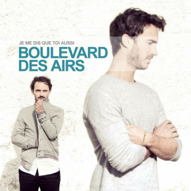Boulevard des Airs • Je me dis que toi aussi
