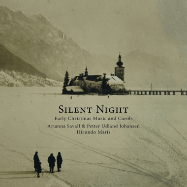 Arianna Savall & Peter Udl Silent Night – Early Christmas Music and Carols • Arianna Savall & Peter Udl Silent Night – Early Christmas Music and Carols