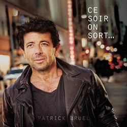 Patrick Bruel • Ce soir on sort... (digipack)