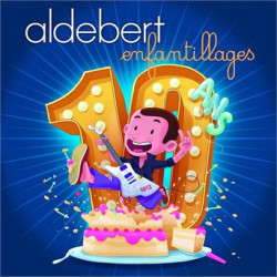 Aldebert • 10 ans d’Enfantillages!