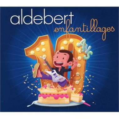 Aldebert • 10 ans d’enfantillages! (digipack)