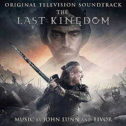 John Lunn, Eivør • The Last Kingdom (Original Television Soundtrack)