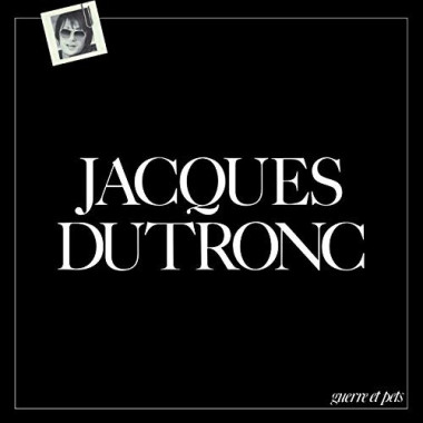 Jacques Dutronc • Guerre et Pets