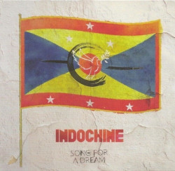 Indochine • Song for a Dream