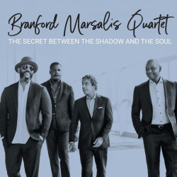 Branford Marsalis Quartet • The Secret Between the Shadow and the Soul