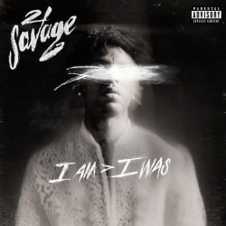 21 Savage • I Am > I Was