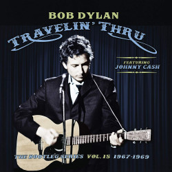 Bob Dylan • Travelin´ Thru, 1967 - 1969 The Bootleg Series, Vol. 15