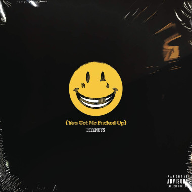 Deez Nuts • You Got Me Fucked Up
