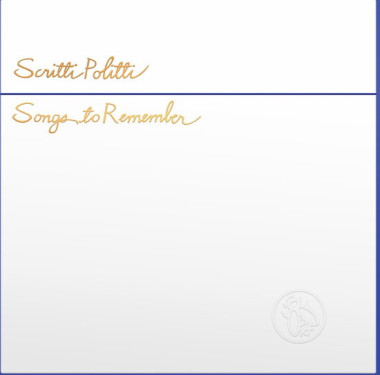 Scritti Politti • Songs To Remember