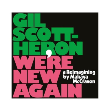 Gil Scott-Heron, Makaya McCraven • We´re New Again