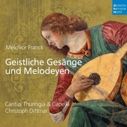 Cantus Thuringia & Capella Thuringia • Melchior Franck Geistliche Gesäng Und Melodeyen