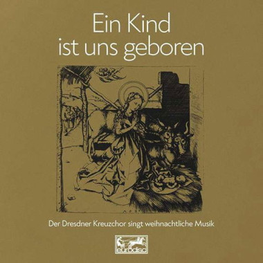 Dresdner Kreuzchor • Ein Kind Ist Uns Geboren