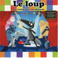 Loup • Le loup qui voulait faire son spectacle