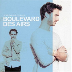 Boulevard Des Airs • Je me dis que toi aussi