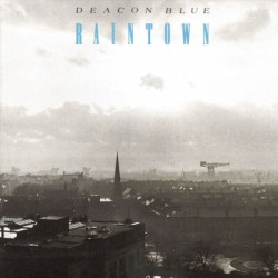 Deacon Blue • Raintown