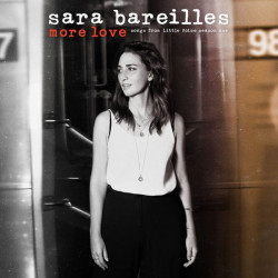 Sara Bareilles • More Love - Songs From Little