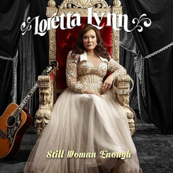 Loretta Lynn • Still Woman Enough