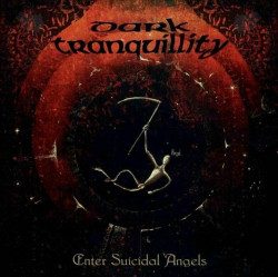 Dark Tranquillity • Enter Suicidal Angels