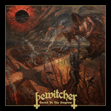 Bewitcher • Cursed Be Thy Kingdom