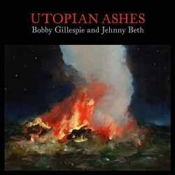 Bobby Gillespie & Jehnny Beth • Utopian Ashes (digipack)