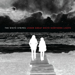 The White Stripes • Under Great White Northern Lights