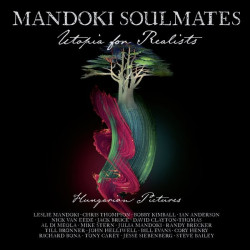 MANDOKI SOULMATES • UTOPIA FOR REALISTS HUNGARIAN PICTURES -MEDIABOO-