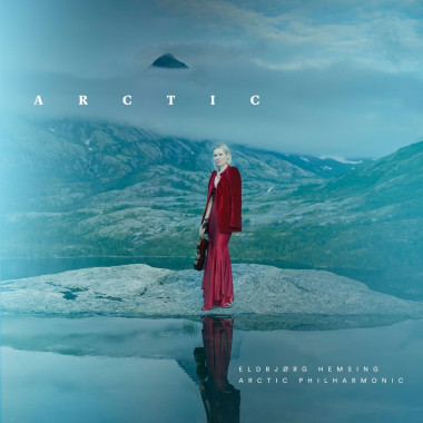 Eldbjørg Hemsing & Arctic Philharmonic • Arctic