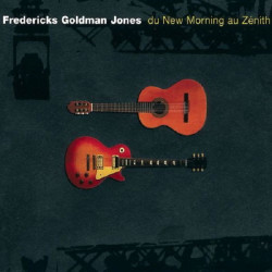 Fredericks, Goldman, Jones • Du New Morning au Zénith