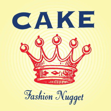 CAKE • FASHION NUGGET-HQ/REMAST- / 180GR.