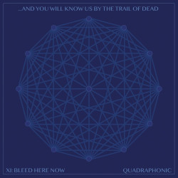 …And You Will Know Us By The Trail Of Dead • XI Bleed Here Now