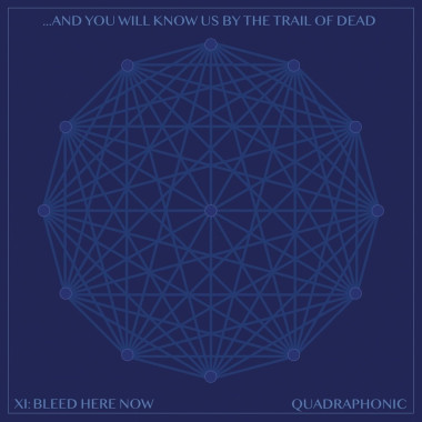 …And You Will Know Us By The Trail Of Dead • XI Bleed Here Now