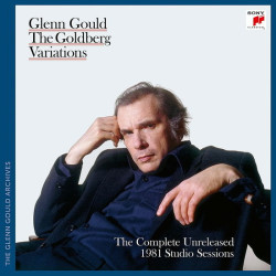 Glenn Gould • Goldberg Variations – The Complete 1981 Goldberg Sessions