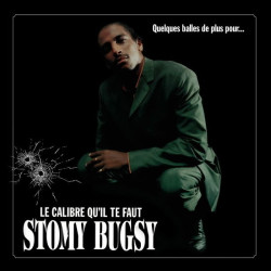 Stomy Bugsy • Quelques balles de plus pour... le calibre qu’il te faut